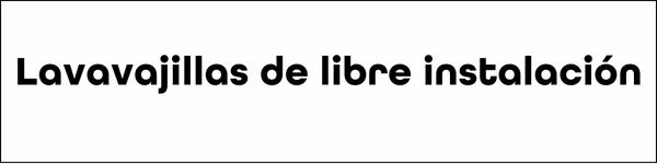 Lavavajillas de libre instalación